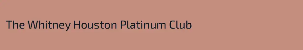 The Whitney Houston Platinum Club